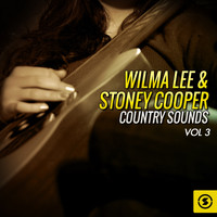 Wilma Lee & Stoney Cooper - Wilma Lee & Stoney Cooper Country Sounds, Vol. 3