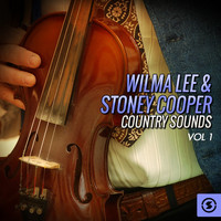 Wilma Lee & Stoney Cooper - Wilma Lee & Stoney Cooper Country Sounds, Vol. 1
