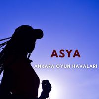 Asya - Ankara Oyun Havaları