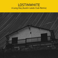Lostinwhite - A Long Day (Remix)
