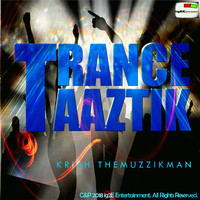 Krish The Muzzikman - Trancetaaztik - Single
