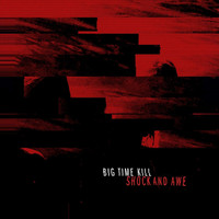Big Time Kill - Shock and Awe (Explicit)