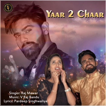 Raj Mawer - Yaar 2 Chaar