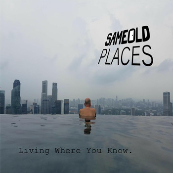 Same Old Places - Living Where You Know (Explicit)