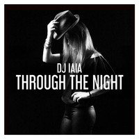 DJ Iaia - Through the Night