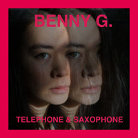 Benny G. - Telephone & Saxophone