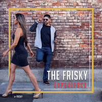 Frisky - The Frisky Experience (Explicit)