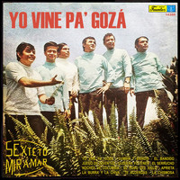 El Sexteto Miramar - Yo Vine Pa' Gozá