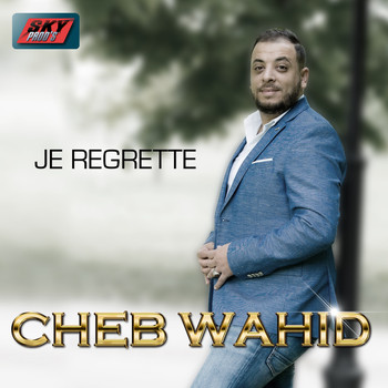 Cheb Wahid - Je regrette