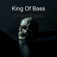 King Of Bass / - Crown Of Bass