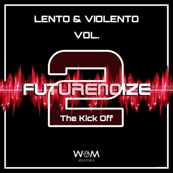 Various Artists - Futurenoize Lento & Violento, Vol. 2 (The Kick Off)