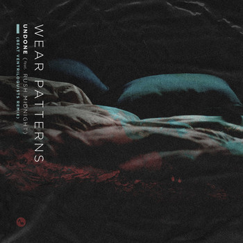 Wear Patterns - Undone (feat. Rush Midnight) [Beat Ventriloquists Remix]