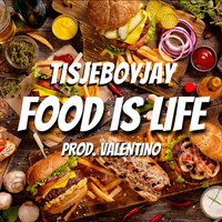 Tisjeboyjay - Food Is Life