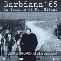 Fabrizio Mancinelli - Barbiana '65 - La lezione di Don Milani (Colonna sonora originale del film)