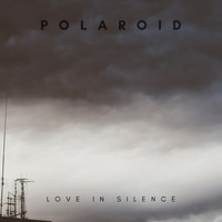 Polaroid - Love in Silence