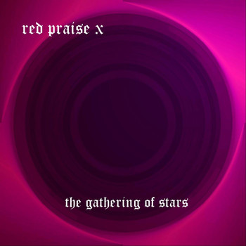 Red Praise X - The Gathering of Stars