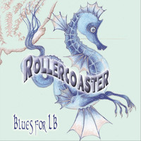 Rollercoaster - Blues for LB