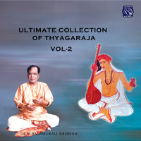 Tyagaraja & Dr. M. Balamurali Krishna - Ultimate Collection of Thayagaraja, Vol. 2