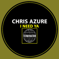Chris Azure - I Need Ya