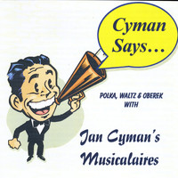 Jan Cyman's Musicalaires - Cyman Says...