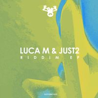 Luca M & JUST2 - Riddim EP