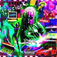 Joker - 12 O'Clock (Explicit)