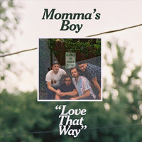 Momma's Boy - Love That Way (Demo)