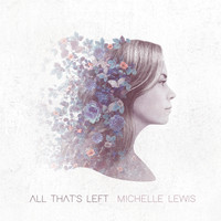 Michelle Lewis - All That's Left
