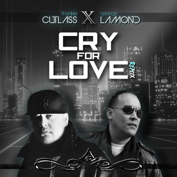 Frankie Cutlass & George Lamond - Cry for Love (Remix)