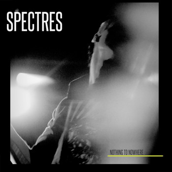 Spectres - Nothing to Nowhere (Remastered)