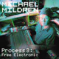 Michael Mildren - Process 3: Free Electronic