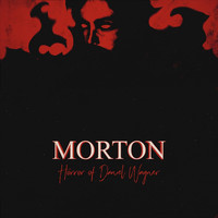 Morton - Horror of Daniel Wagner (feat. Tatyana Shmayluk)