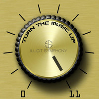 Illicit Symphony - Turn the Music Up