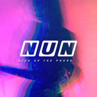 NUN - Pick up the Phone
