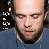 Roc - Life Is Life