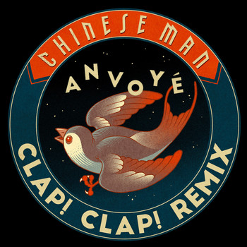 Chinese Man - Anvoyé (Clap! Clap! Remix)