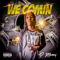 D Money - We Comin' (feat. KC) (Explicit)