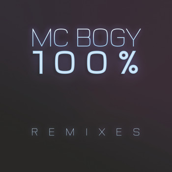 MC Bogy - 100% - Remixes (Explicit)
