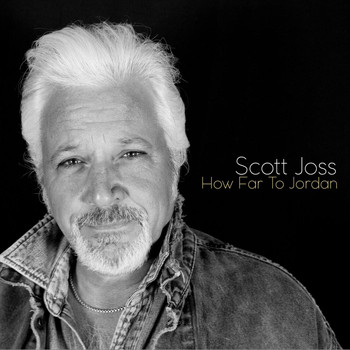Scott Joss - How Far to Jordan