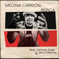 Medina Carrión - Repica (feat. Hermes Ayala & Jerry Medina)