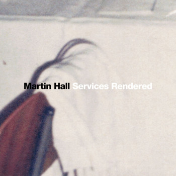 Martin Hall - Services Rendered