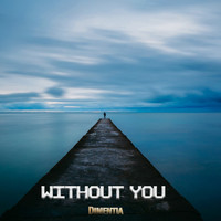 Dimentia - Without You