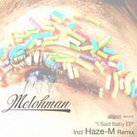 Melohman - I Said Baby EP