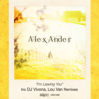 Alex Ander - I’m Leaving You