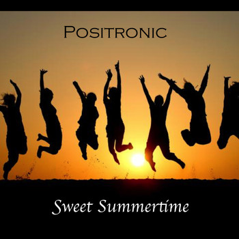 Positronic - Sweet Summertime