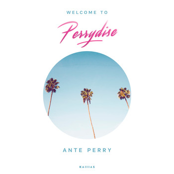 Ante Perry - Welcome to Perrydise