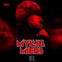 Mykill Miers - M.E. (Explicit)