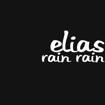 Elias - Rain Rain (Explicit)
