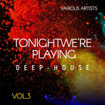 Various Artists - Tonight We're Playing Deep-House, Vol. 3