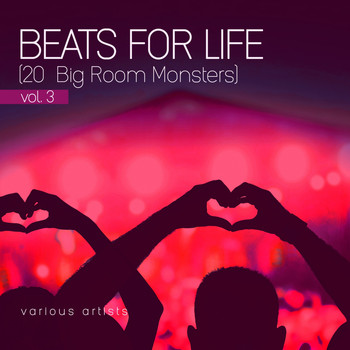 Various Artists - Beats for Life, Vol. 3 (20 Big Room Monsters)
